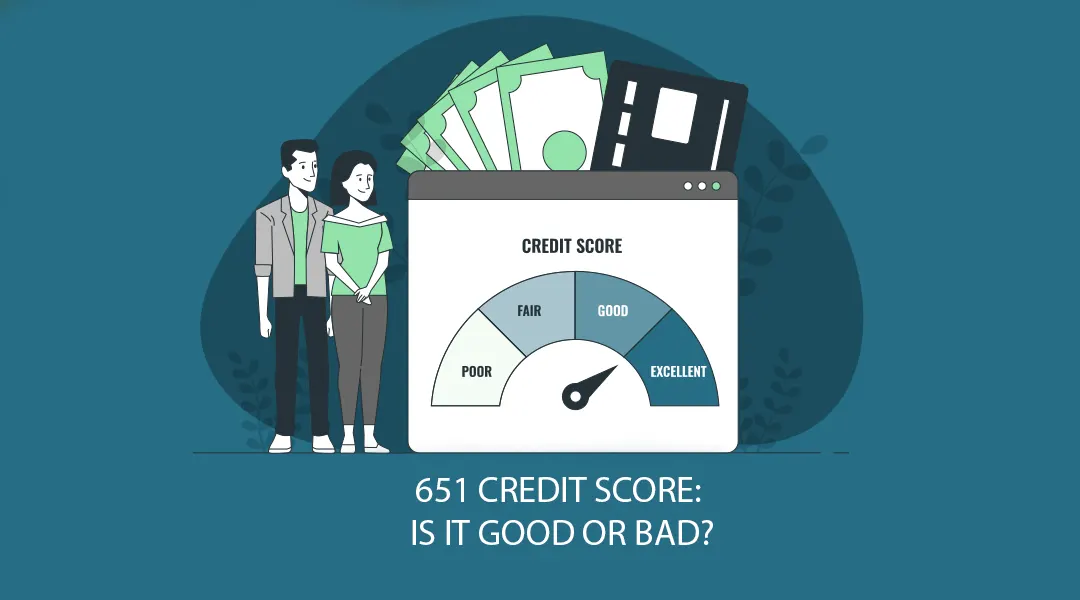 651 Credit Score: Is it Good or Bad?
